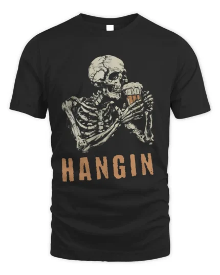 Hangin Graphic Shirt, Beer Tshirt, Skeleton Drinking Beer