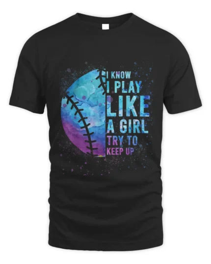 Softball-Shirt I Play Like A Girl Women Gift Funny Baseball