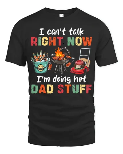 Hot Dad Stuff Funny Father’s Day T-Shirt - black t-shirt on white background