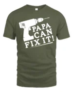 Papa Fix It Funny Dad Repair T-Shirt Gift - military green t-shirt on white background