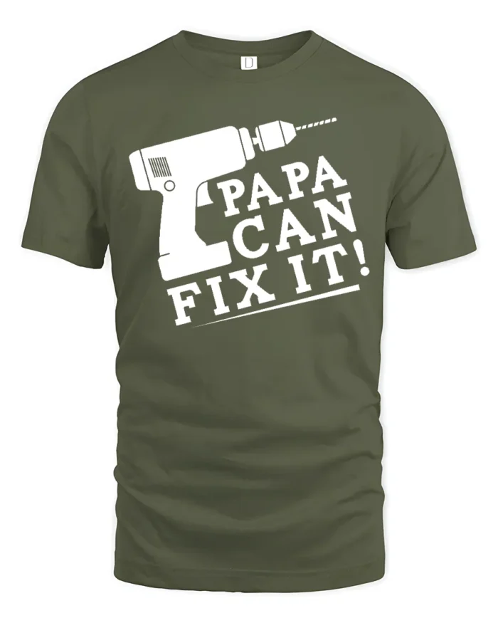 Papa Fix It Funny Dad Repair T-Shirt Gift - military green t-shirt on white background