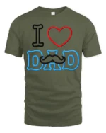 I Love Dad Mustache Funny Father’s Day Shirt - military green t-shirt on white background