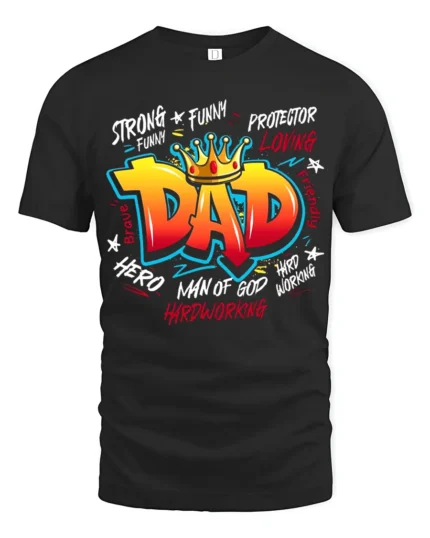 King Dad Attributes Tee Strong Loving Father’s Day T-Shirt Gift for Papa - black t-shirt on white background