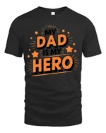 My Dad My Hero Tee Loving Father’s Day T-Shirt Gift for Best Dads - black t-shirt on white background