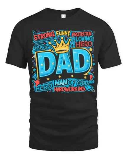 Best Dad Ever Crown Tee Strong Funny Protector Father’s Day T-Shirt for Him - black t-shirt on white background