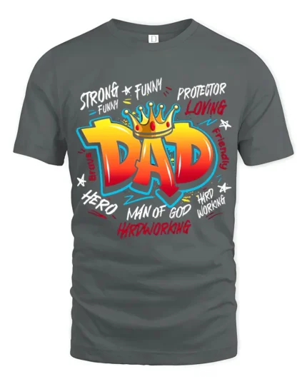 King Dad Attributes Tee Strong Loving Father’s Day T-Shirt Gift for Papa - gray t-shirt on white background