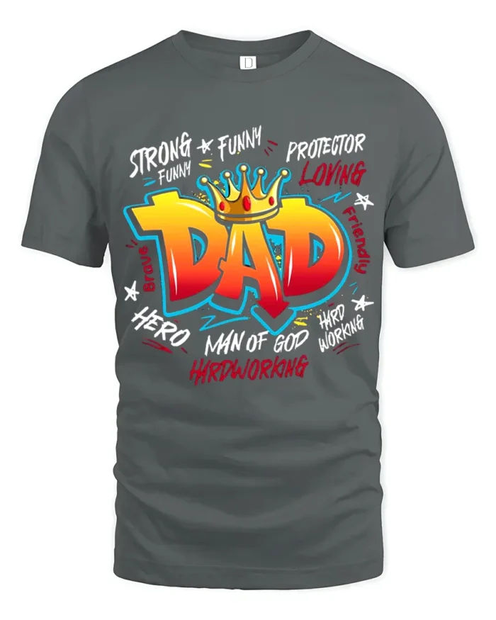 King Dad Attributes Tee Strong Loving Father’s Day T-Shirt Gift for Papa - gray t-shirt on white background