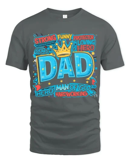 Best Dad Ever Crown Tee Strong Funny Protector Father’s Day T-Shirt for Him - gray t-shirt on white background