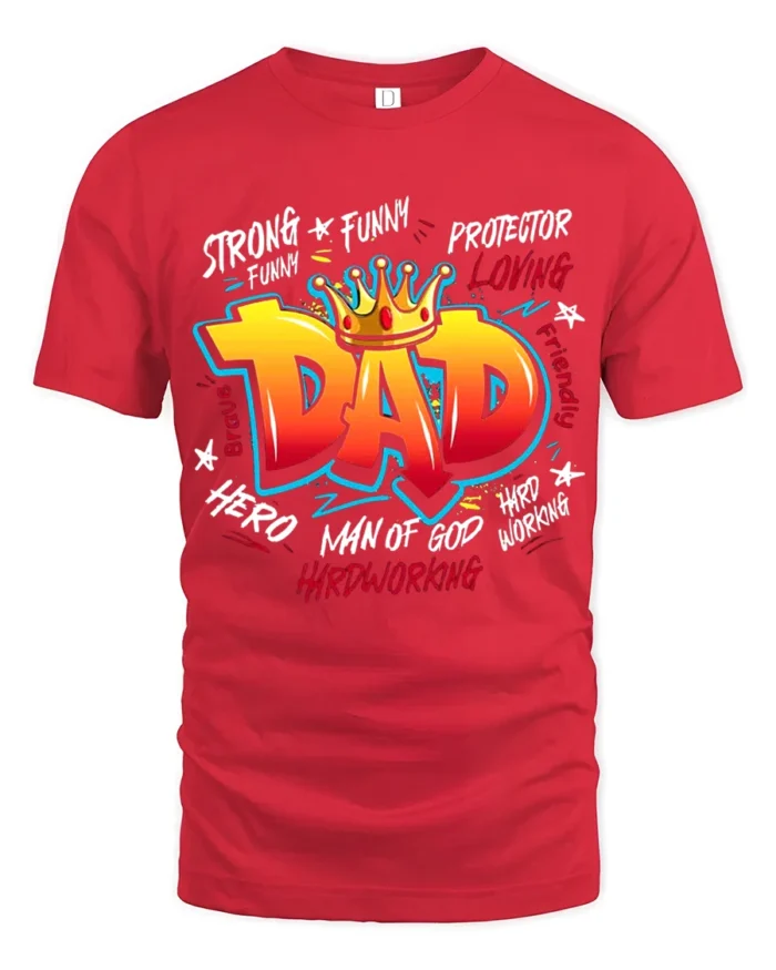 King Dad Attributes Tee Strong Loving Father’s Day T-Shirt Gift for Papa - red t-shirt on white background