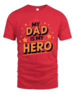 My Dad My Hero Tee Loving Father’s Day T-Shirt Gift for Best Dads - red t-shirt on white background