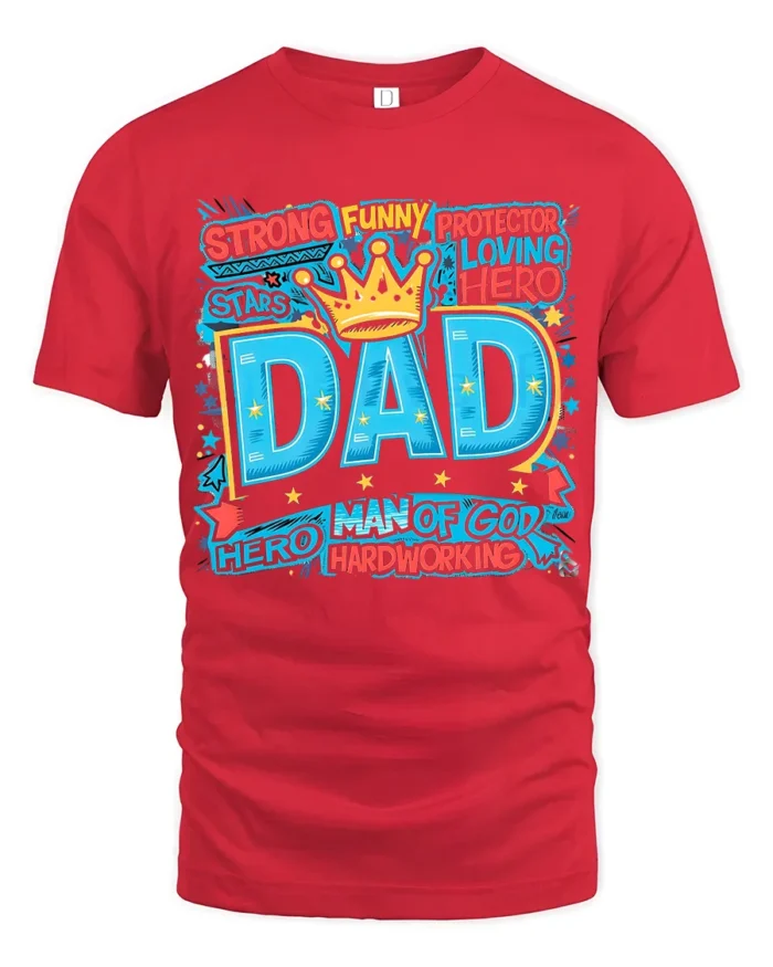 Best Dad Ever Crown Tee Strong Funny Protector Father’s Day T-Shirt for Him - red t-shirt on white background