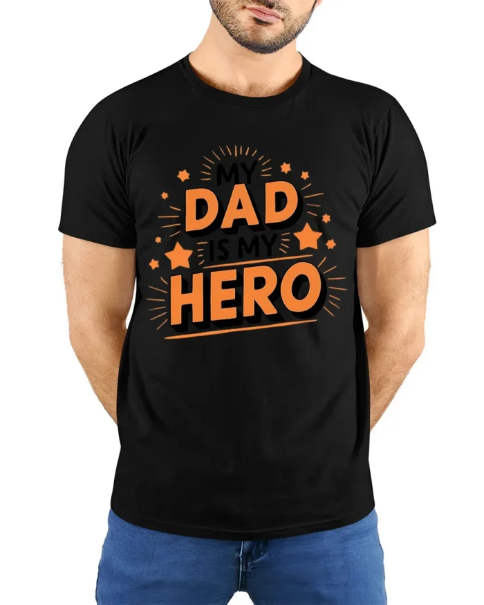 My Dad My Hero Tee Loving Father’s Day T-Shirt Gift for Best Dads - model wearing black shirt, hands behind back