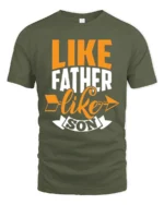 Father Son Matching Quote T-Shirt Funny Family Tee for Dad and Kids Gift Idea - military green t-shirt on white background