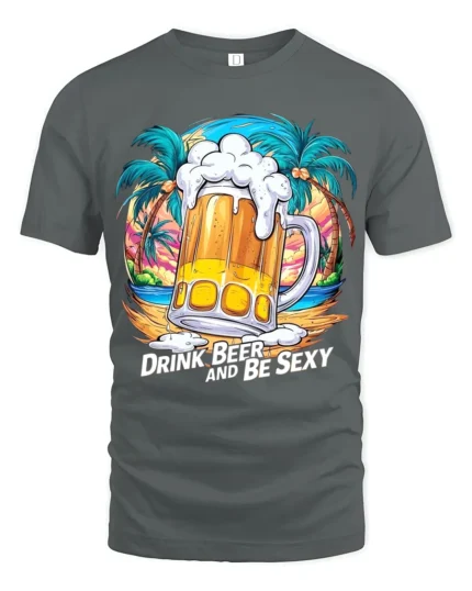 Drink Beer and Be Sexy T-Shirt Funny Tropical Beach Summer Party Tee - gray t-shirt on white background