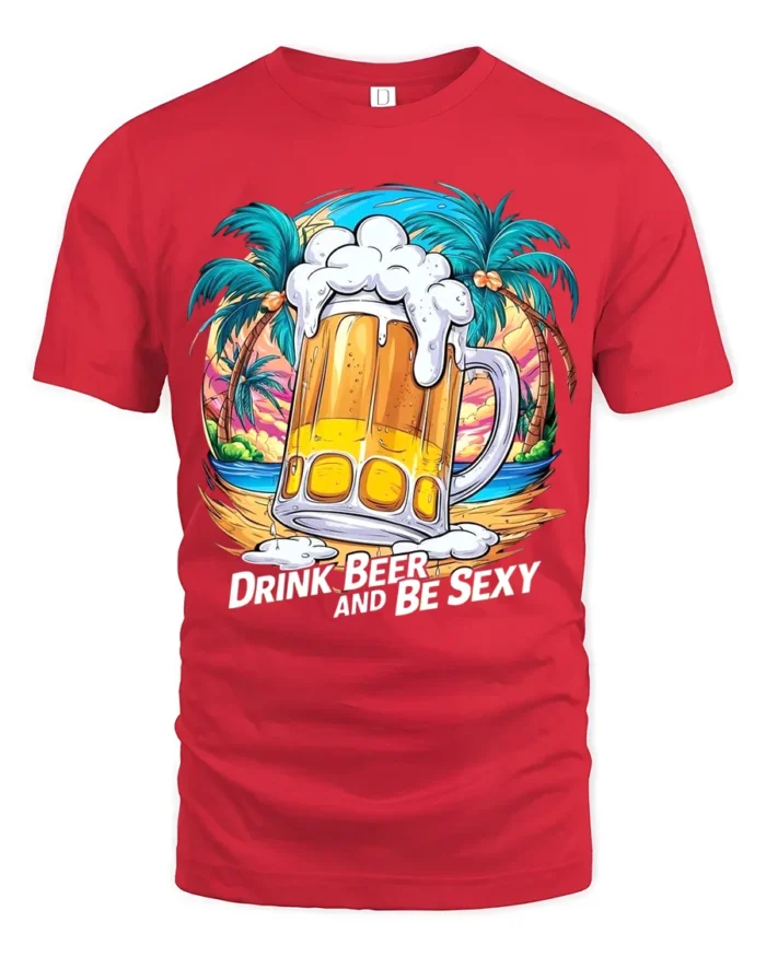 Drink Beer and Be Sexy T-Shirt Funny Tropical Beach Summer Party Tee - red t-shirt on white background