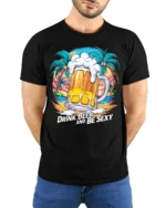 Drink Beer and Be Sexy T-Shirt Funny Tropical Beach Summer Party Tee - model wearing black shirt, hands behind back