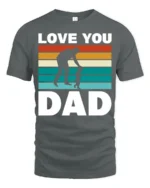 Vintage Love You Dad T-Shirt Cute Father Gift Tee - gray t-shirt on white background