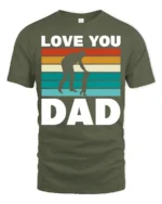 Vintage Love You Dad T-Shirt Cute Father Gift Tee - military green t-shirt on white background