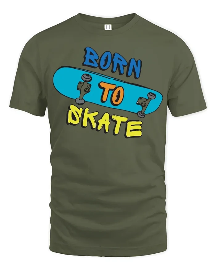 Born to Skate T-Shirt Cool Graphic Tee for Skaters - military green t-shirt on white background