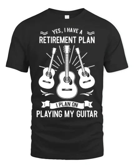 Retirement Plan Playing My Guitar T-Shirt Music Lover - black t-shirt on white background