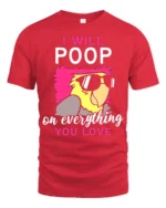 Funny Parrot T-Shirt I Will Poop on Everything You Love Tee - red t-shirt on white background