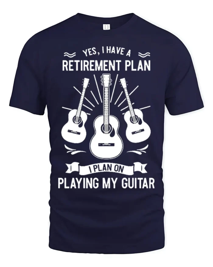 Retirement Plan Playing My Guitar T-Shirt Music Lover - navy t-shirt on white background