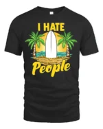 I Hate People T-Shirt - Funny Beach Surfing Graphic Tee - black t-shirt on white background