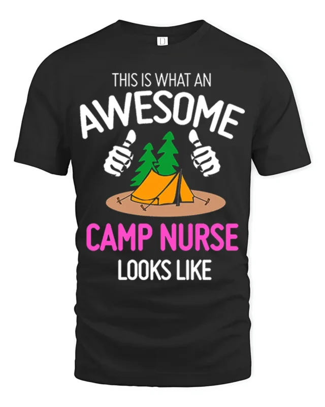 Awesome Camp Nurse T-Shirt Funny Outdoor Camping Tee - black t-shirt on white background