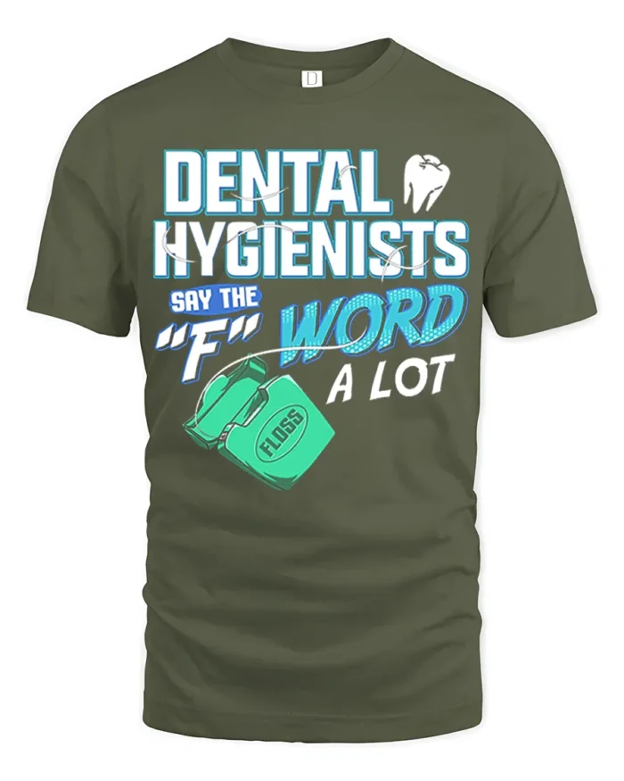 Funny Dental Hygienist T-Shirt Floss Joke Graphic Tee - military green t-shirt on white background