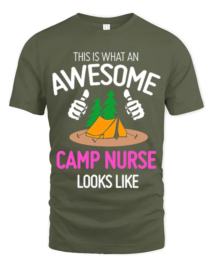 Awesome Camp Nurse T-Shirt Funny Outdoor Camping Tee - military green t-shirt on white background