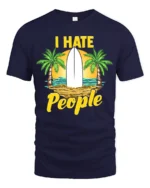 I Hate People T-Shirt - Funny Beach Surfing Graphic Tee - navy t-shirt on white background