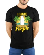 I Hate People T-Shirt - Funny Beach Surfing Graphic Tee - model wearing black shirt, hands behind back