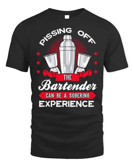 Funny Bartender T-Shirt Pissing Off The Bartender Tee - black t-shirt on white background