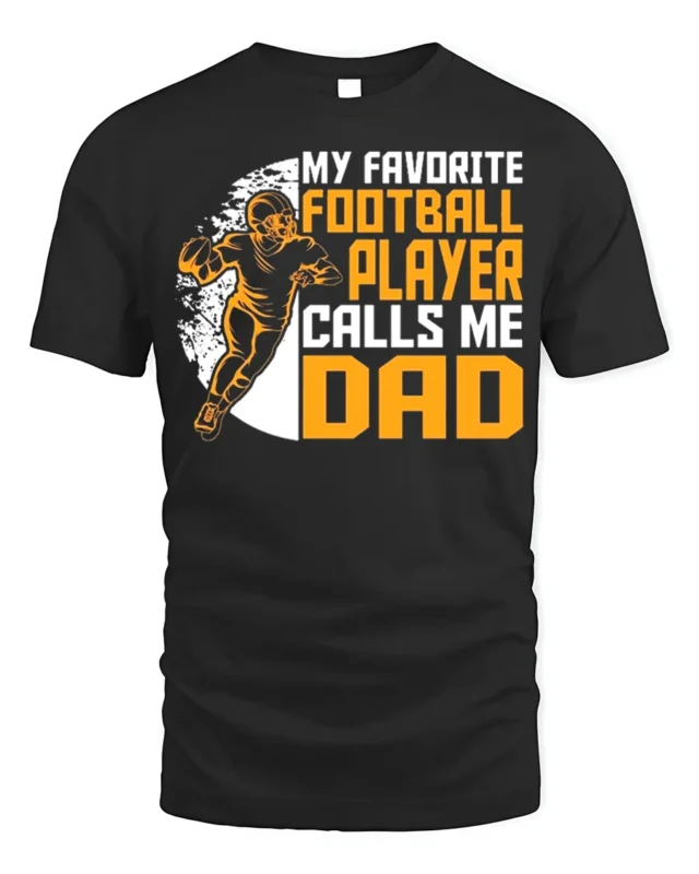 My Favorite Football Player Calls Me Dad T-Shirt Gift - black t-shirt on white background