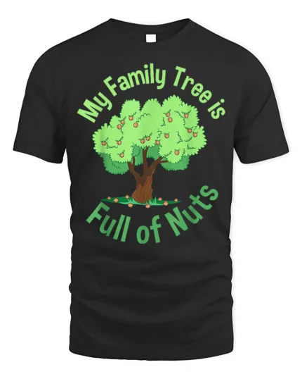 Funny Family Tree T-Shirt My Family Is Full of Nuts Tee - black t-shirt on white background