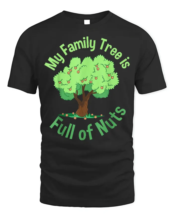 Funny Family Tree T-Shirt My Family Is Full of Nuts Tee - black t-shirt on white background