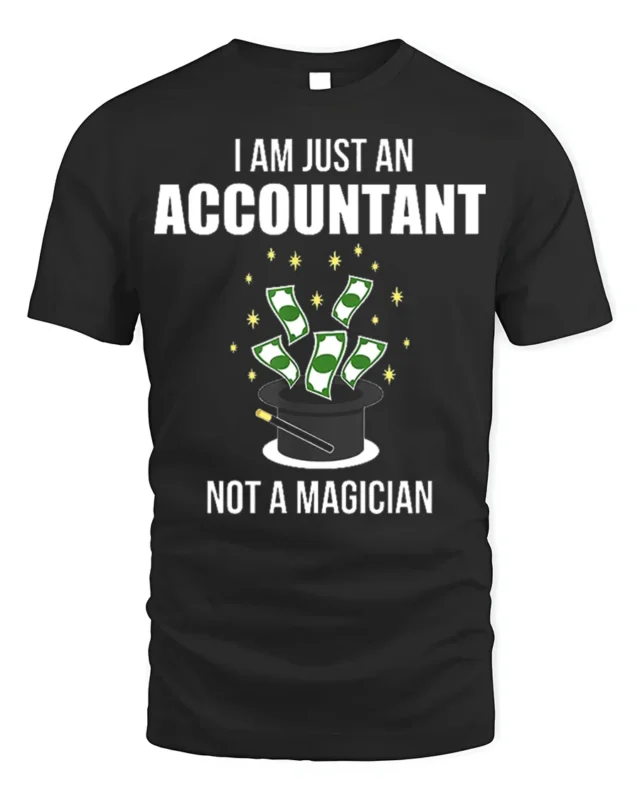 Funny Accountant T-Shirt Not a Magician Finance Tee - black t-shirt on white background