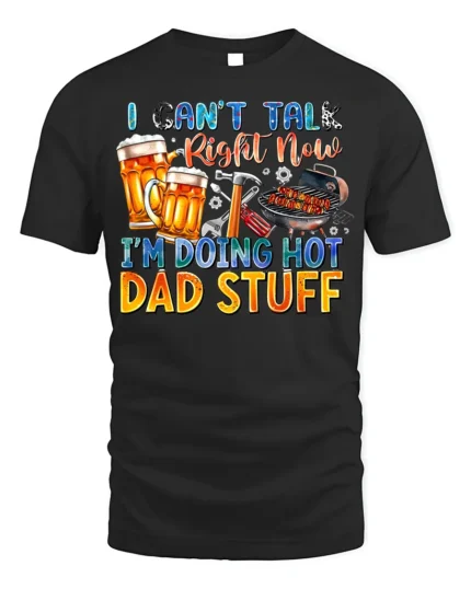 Funny Dad T-Shirt Hot Dad Stuff BBQ Beer Grill Tee USA - black t-shirt on white background