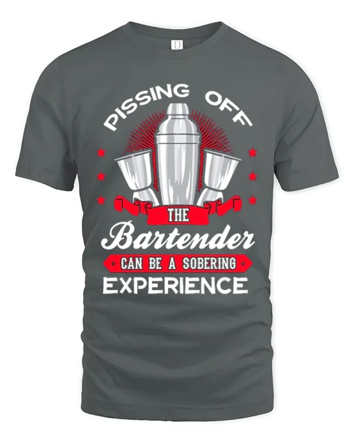 Funny Bartender T-Shirt Pissing Off The Bartender Tee - gray t-shirt on white background