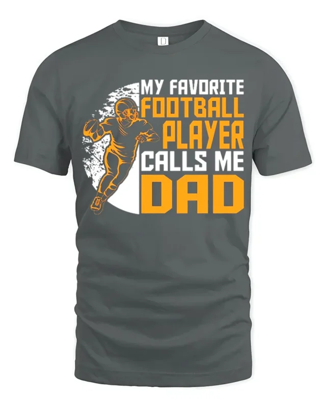 My Favorite Football Player Calls Me Dad T-Shirt Gift - gray t-shirt on white background