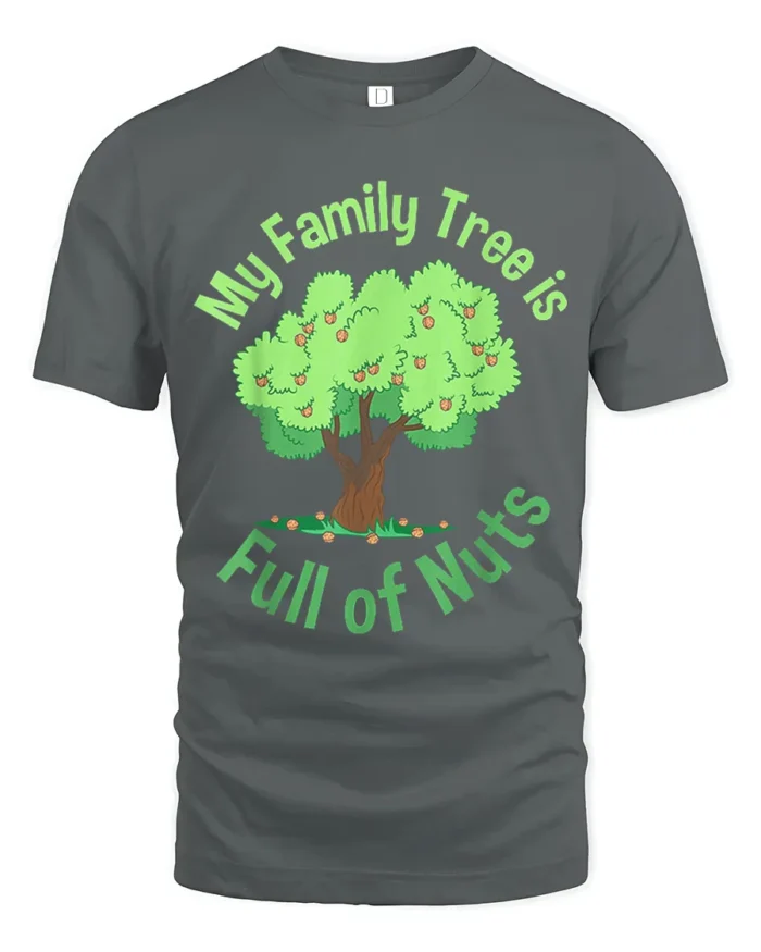 Funny Family Tree T-Shirt My Family Is Full of Nuts Tee - gray t-shirt on white background