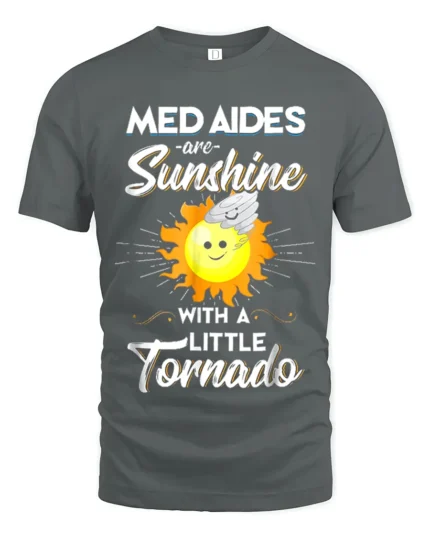 Funny Med Aides T-Shirt Sunshine and Tornado Design Tee - gray t-shirt on white background