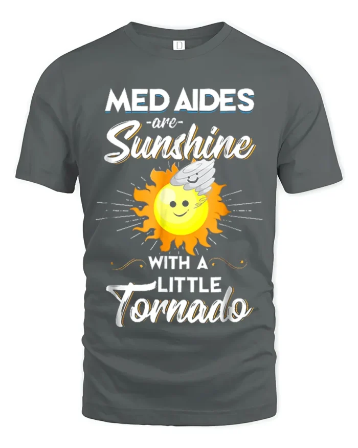 Funny Med Aides T-Shirt Sunshine and Tornado Design Tee - gray t-shirt on white background