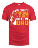 My Favorite Football Player Calls Me Dad T-Shirt Gift - red t-shirt on white background