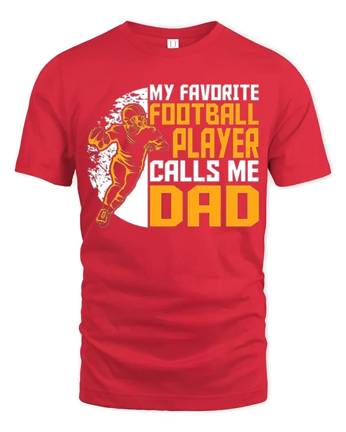 My Favorite Football Player Calls Me Dad T-Shirt Gift - red t-shirt on white background