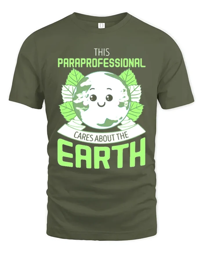 Paraprofessional Earth Day T-Shirt Eco Friendly Graphic Tee - military green t-shirt on white background