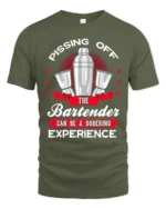 Funny Bartender T-Shirt Pissing Off The Bartender Tee - military green t-shirt on white background