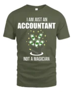 Funny Accountant T-Shirt Not a Magician Finance Tee - military green t-shirt on white background
