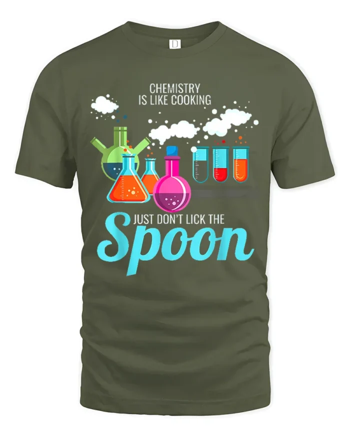 Funny Chemistry T-Shirt Don’t Lick the Spoon Tee - military green t-shirt on white background