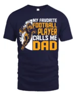 My Favorite Football Player Calls Me Dad T-Shirt Gift - navy t-shirt on white background